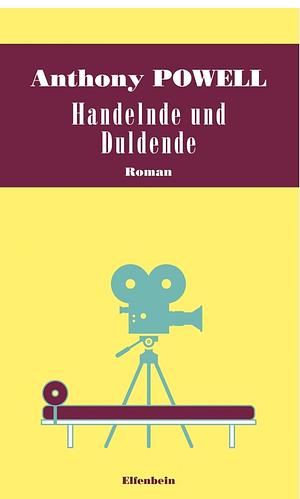 Handelnde und Duldende by Anthony Powell