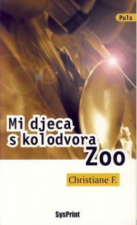 Mi djeca s kolodvora Zoo by Christiane F., Mirjana Buljan, Kai Hermann, Horst Rieck