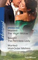 Married The Virgin Widow/Bought The Penniless Lady/Wanted - Mail-Order Mistress by Deborah Hale