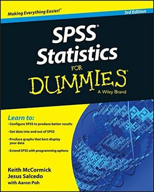 SPSS Statistics for Dummies by Keith McCormick, Aaron Poh, Jesus Salcedo