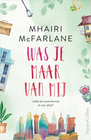 Was je maar van mij by Mhairi McFarlane