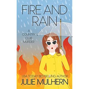 Fire and Rain by Julie Mulhern