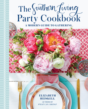 The Southern Living Party Cookbook: A Modern Guide to Gathering by Elizabeth Heiskell