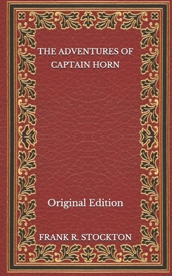 The Adventures of Captain Horn - Original Edition by Frank R. Stockton