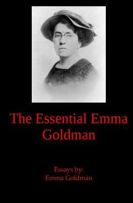 The Essential Emma Goldman by Emma Goldman