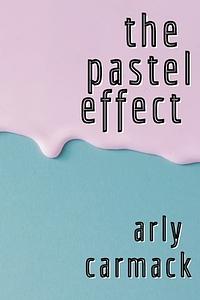 The Pastel Effect by Arly Carmack