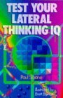 Test Your Lateral Thinking IQ by Paul Sloane