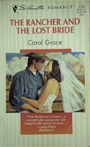 Rancher And The Lost Bride by Carol Grace