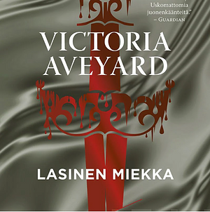 Lasinen miekka by Victoria Aveyard