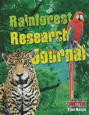 Rainforest Research Journal by Paul Mason