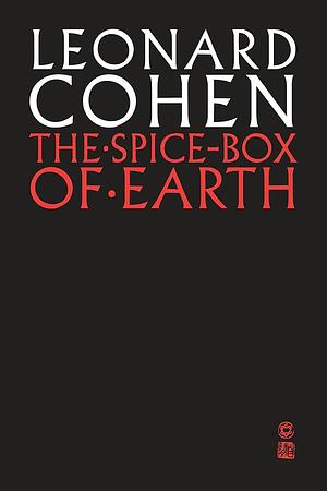 The Spice-Box of Earth by Leonard Cohen