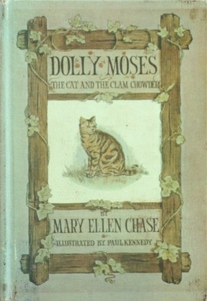 Dolly Moses: The Cat and the Clam Chowder by Mary Ellen Chase, Paul Kennedy
