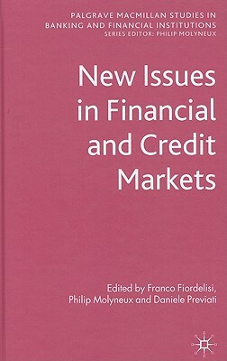 New Issues in Financial and Credit Markets by Franco Fiordelisi, Daniele Previati, Philip Molyneux