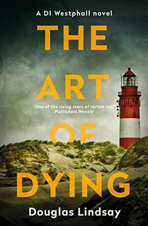 The Art of Dying by Douglas Lindsay