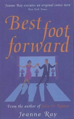 Best Foot Forward --British version of STEP-BALL-CHANGE by Jeanne Ray, Jeanne Ray