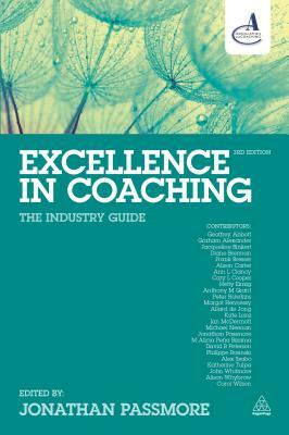Excellence in Coaching: The Industry Guide by 