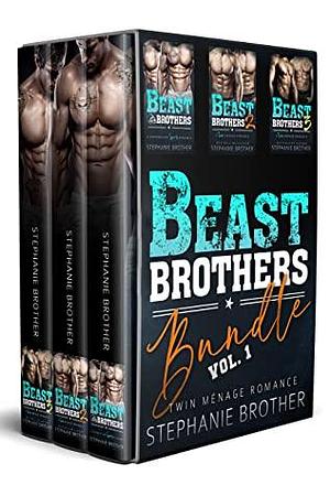 Beast Brothers Bundle Volume 1: A Twin Ménage Romance Box Set by Stephanie Brother