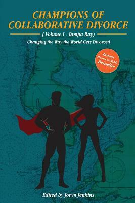 Champions of Collaborative Divorce: Changing the Way the World Gets Divorced by Brenda Baietto, Diane Rodriguez, Linda M. Peterman