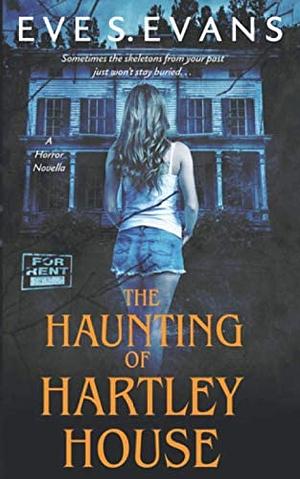 The Haunting of Hartley House by Eve S. Evans