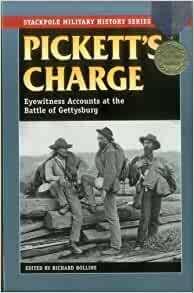 Pickett's Charge: Eyewitness Accounts at the Battle of Gettysburg by Archibald Hamilton Rutledge