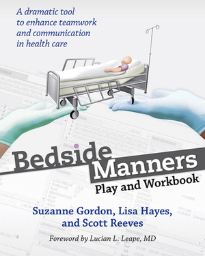 Bedside Manners: Play and Workbook by Scott Reeves, Lisa Hayes, Suzanne Gordon