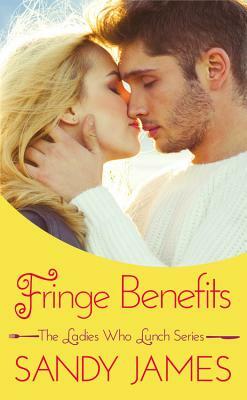 Fringe Benefits (Print on Demand) by Sandy James