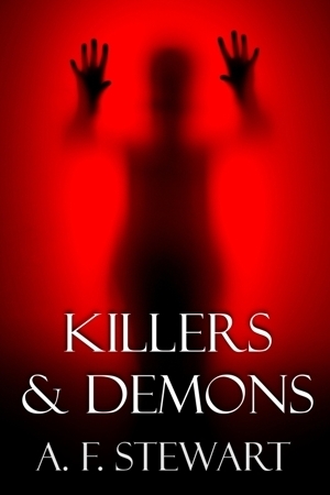 Killers and Demons by A.F. Stewart