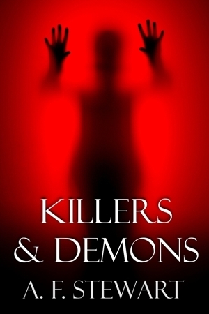 Killers and Demons by A.F. Stewart