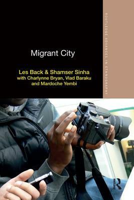 Migrant City by Shamser Sinha, Les Back