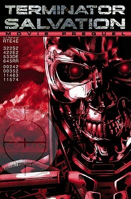 Terminator Salvation Official Movie Prequel by Dara Naraghi, Alan Robinson