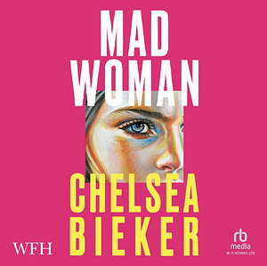 Madwoman by Chelsea Bieker