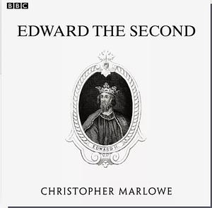 Edward the Second by Christopher Marlowe