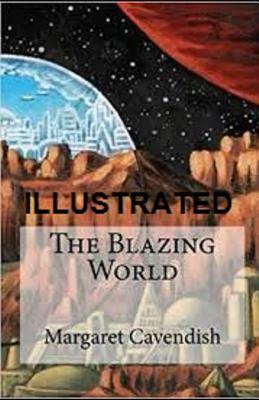 The Blazing World Illustrated by Margaret Cavendish