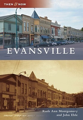 Evansville by Ruth Ann Montgomery, John Ehle