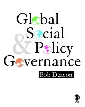 Global Social Policy & Governance by Bob Deacon