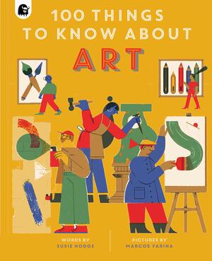 100 Things to Know about Art by Susie Hodge, Marcos Farina