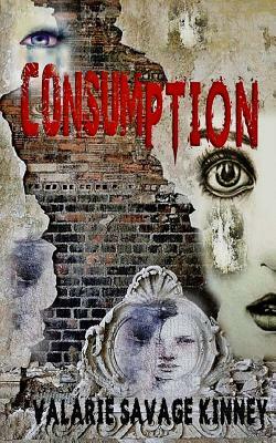 Consumption by Wicked Muse, Valarie Savage Kinney