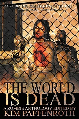 The World Is Dead by Walter Jarvis, David C. Pinnt, Christine Morgan, Jennifer Brozek, Gary A. Braunbeck, Ralph Robert Moore, Bobbie Metevier, William Bolen, David Wellington, Kris Dikeman, Jack Ketchum, William D. Carl, Kim Paffenroth, Carol Lanham, Kyle S. Johnson, Peter Clines, Gustavo Bondoni, Dave MacPherson, Mark Onspaugh