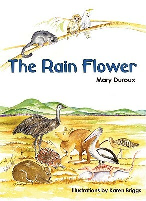 The Rain Flower: First Contact in the Western Desert by Mary Duroux