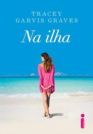 Na ilha by Tracey Garvis Graves