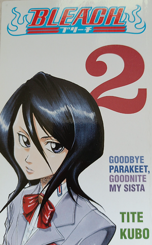 Bleach, Vol. 2: Goodbye Parakeet, Goodnite My Sista by Tite Kubo