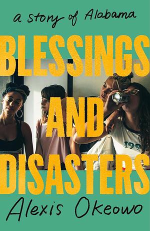 Blessings and Disasters: A Story of Alabama by Alexis Okeowo