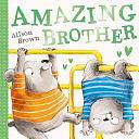 Amazing Brother by Alison Brown