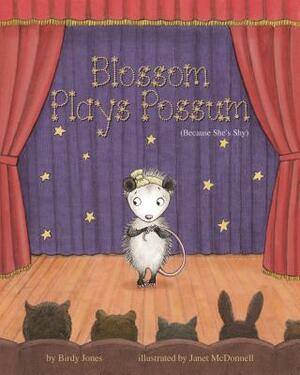Blossom Plays Possum: (because She's Shy) by Lyndsay Nicole Milliken