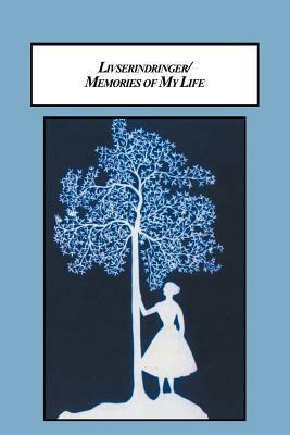 Livserindringer / Memories of My Life: A Woman's Life in Nineteenth-Century Denmark by Cecilie Hertz
