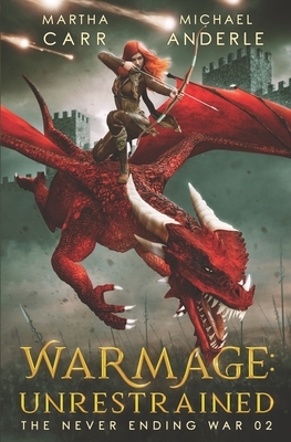WarMage: Unrestrained by Michael Anderle, Martha Carr