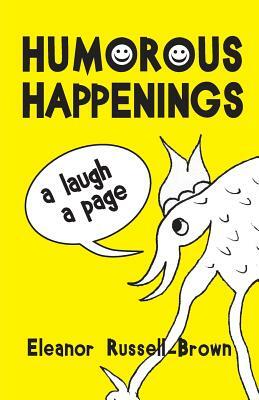 Humorous Happenings: A Laugh a Page by Eleanor Brown