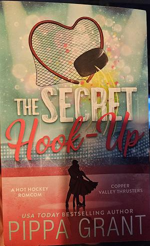 The Secret Hook Up by Pippa Grant