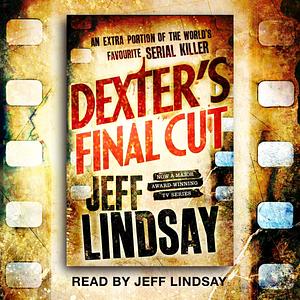 Dexter's Final Cut by Jeff Lindsay