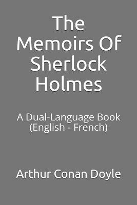 The Memoirs Of Sherlock Holmes: A Dual-Language Book (English - French) by Arthur Conan Doyle